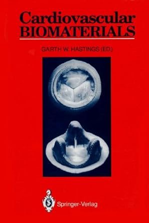 cardiovascular biomaterials 1st edition ed hastings, garth 0387196668, 978-0387196664