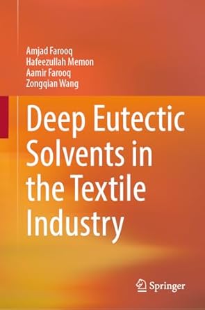 deep eutectic solvents in the textile industry 1st edition amjad farooq ,hafeezullah memon ,aamir farooq