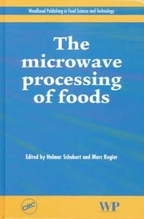 the microwave processing of foods 1st edition helmar schubert ,marc regier 084933442x, 978-0849334429