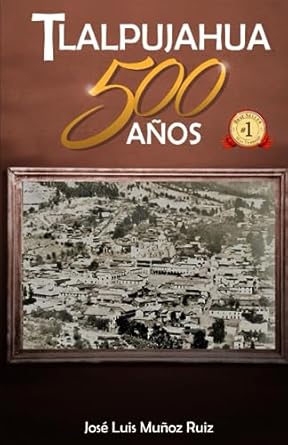 tlalpujahua 500 anos 1st edition jose luis munoz ruiz 6072947603, 978-6072947603