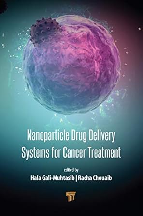 nanoparticle drug delivery systems for cancer treatment 1st edition hala gali muhtasib ,racha chouaib