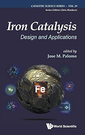 iron catalysis design and applications 1st edition jose m palomo 1786349612, 978-1786349613