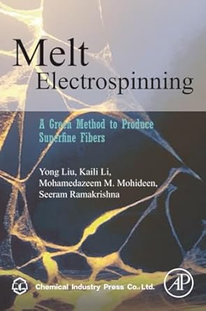 melt electrospinning 1st edition liu 0128162201, 978-0128162200