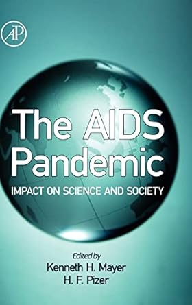 the aids pandemic impact on science and society 1st edition kenneth h mayer ,h f pizer 0124652719,