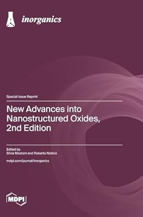 new advances into nanostructured oxides 1st edition silvia mostoni ,roberto nistico 3725834407, 978-3725834402