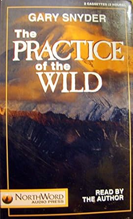 practice of the wild 1st edition gary snyder 0939643332, 978-0939643332