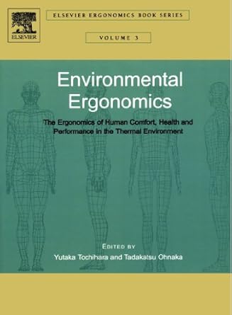 environmental ergonomics the ergonomics of human comfort health and performance in the thermal environment