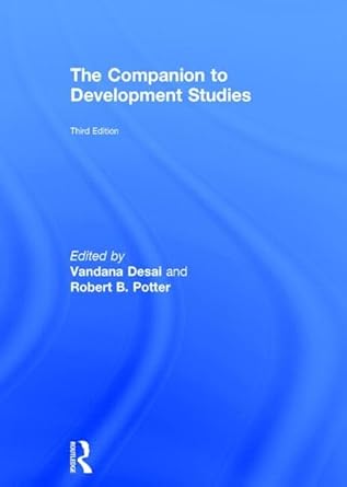 the companion to development studies 1st edition vandana desai ,rob potter 0415826659, 978-0415826655