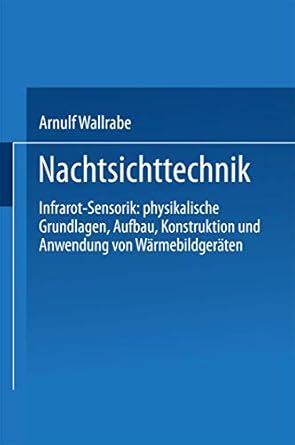 nachtsichttechnik infrarot sensorik physikalische grundlagen aufbau konstruktion und anwendung von