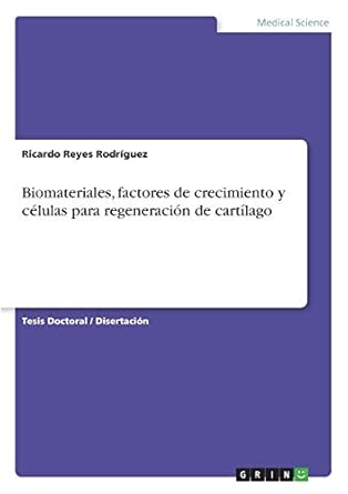 biomateriales factores de crecimiento y celulas para regeneracion de cartilago 1st edition ricardo reyes