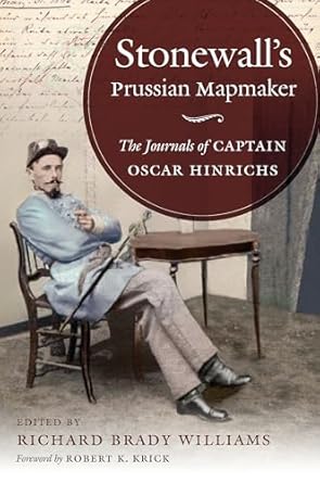 stonewalls prussian mapmaker the journals of captain oscar hinrichs 1st edition williams 1469659107,