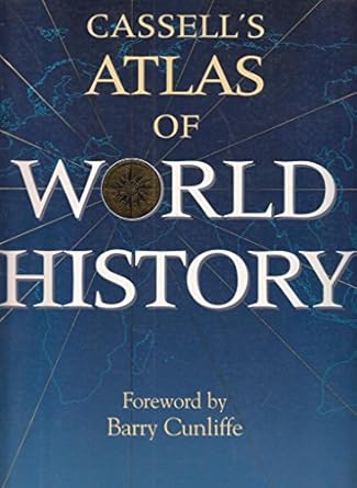 Cassells Atlas Of World History