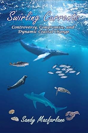 swirling currents controversy compromise and dynamic coastal change 1st edition sandy macfarlane 1937588831,
