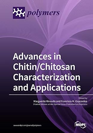advances in chitin/chitosan characterization and applications 1st edition marguerite rinaudo ,francisco m