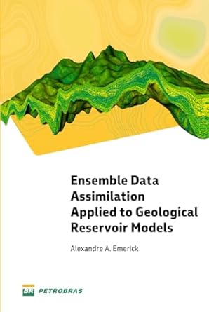 ensemble data assimilation applied to geological reservoir models 1st edition alexandre anoze emerick