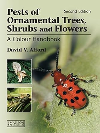 pests of ornamental trees shrubs and flowers a colour handbook 1st edition david v alford 1840761628,