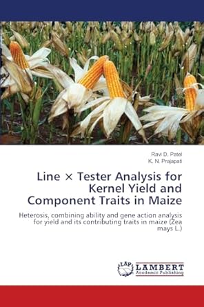 line tester analysis for kernel yield and component traits in maize heterosis combining ability and gene