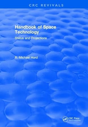 handbook of space technology status and projections 1st edition r michael hord 1315893983, 978-1315893983