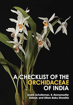 a checklist of the orchidaceae of india 1st edition andre schuiteman ,b r kailash ,uttam babu shrestha