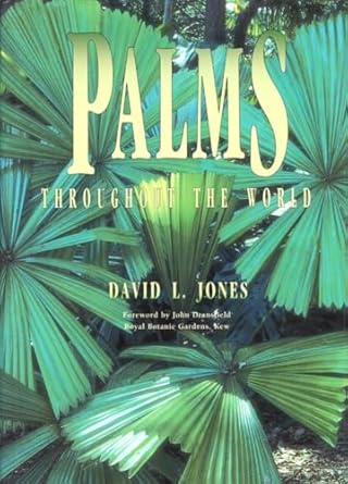 palms throughout the world 1st edition david l jones 1560986166, 978-1560986164