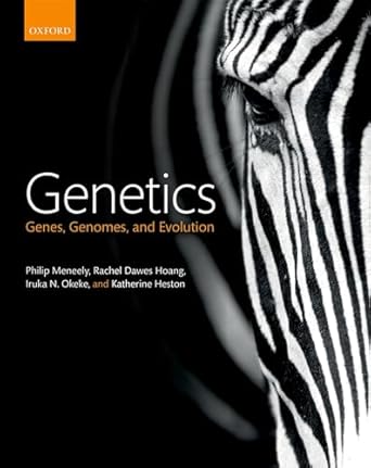 genetics genes genomes and evolution 1st edition philip meneely ,rachel dawes hoang ,iruka n okeke ,katherine