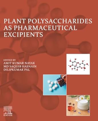 plant polysaccharides as pharmaceutical excipients 1st edition amit kumar nayak phd ,md saquib hasnain phd
