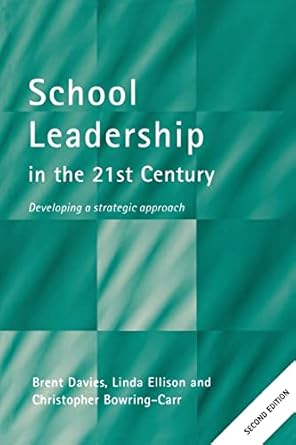 school leadership in the 21st century 1st edition christopher bowring carr 0415279526, 978-0415279529