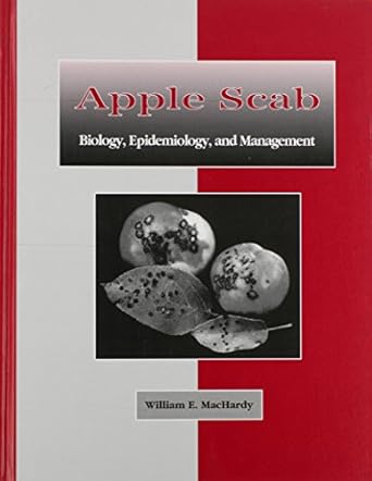 apple scab biology epidemiology and management 1st edition william e machardy 0890542066, 978-0890542064