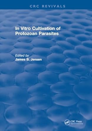 in vitro cultivation of protozoan parasites 1st edition patsy jenson 1315894351, 978-1315894355