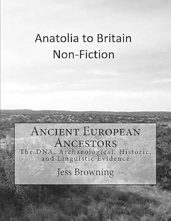 ancient european ancestors the dna archaeological historic and linguistic evidence 1st edition jess browning