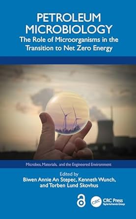 petroleum microbiology the role of microorganisms in the transition to net zero energy 1st edition biwen