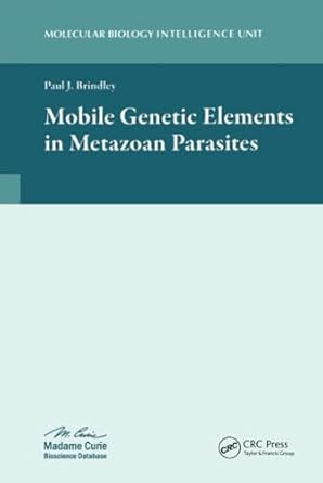 mobile genetic elements in metazoan parasites 1st edition paul j brindley 1587060930, 978-1587060939