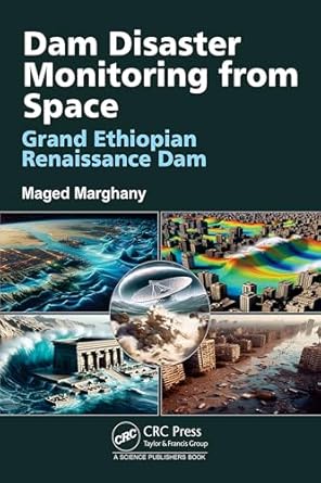 dam disaster monitoring from space grand ethiopian renaissance dam 1st edition maged marghany 1032355344,