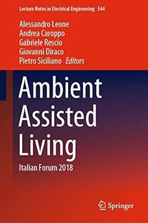 ambient assisted living italian forum 2018 1st edition alessandro leone ,andrea caroppo ,gabriele rescio