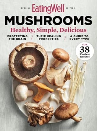 eatingwell mushrooms 1st edition the editors of eatingwell 1547862904, 978-1547862900