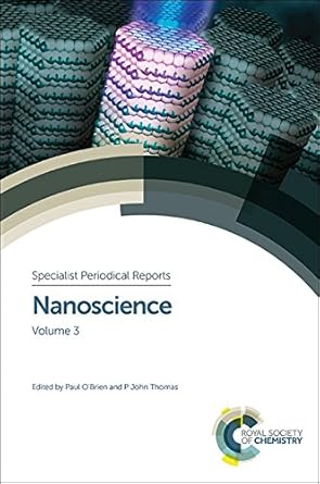 nanoscience volume 3 1st edition paul o'brien ,p john thomas 1849739838, 978-1849739832
