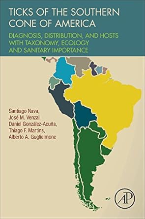 ticks of the southern cone of america diagnosis distribution and hosts with taxonomy ecology and sanitary