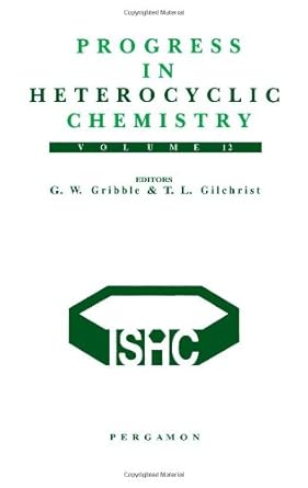progress in heterocyclic chemistry a critical review of the 1999 literature preceded by three chapters on