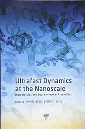 ultrafast dynamics at the nanoscale biomolecules and supramolecular assemblies 1st edition stefan haacke