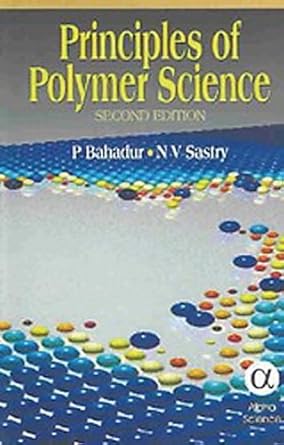 principles of polymer science 1st edition p bahadur ,n v sastry 0849390427, 978-0849390425
