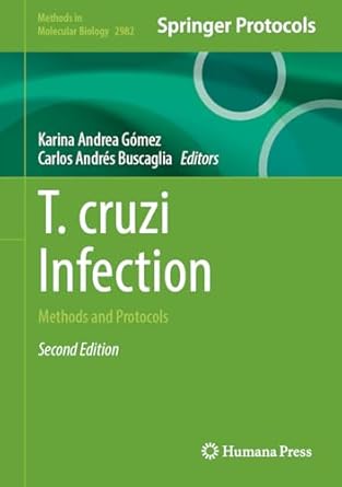 t cruzi infection methods and protocols 1st edition karina andrea gomez ,carlos andres buscaglia 1071648470,