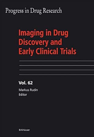 imaging in drug discovery and early clinical trials 1st edition markus rudin 3764371579, 978-3764371579