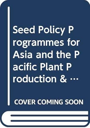 seed policy and programmes for asia and the pacific 1st edition food and agriculture organization of the