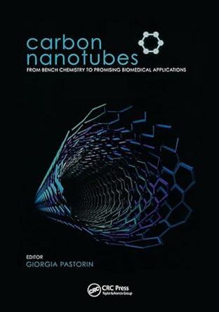 carbon nanotubes from bench chemistry to promising biomedical applications 1st edition giorgia pastorin