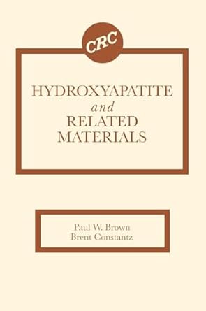 hydroxyapatite and related materials 1st edition paul w brown ,brent constantz 0849347505, 978-0849347504
