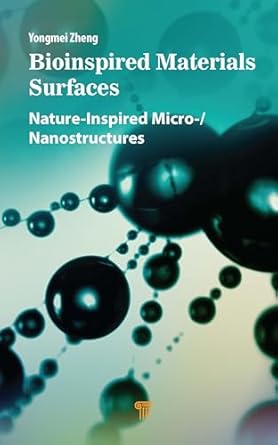 bioinspired materials surfaces nature inspired micro /nanostructures 1st edition yongmei zheng 9815129341,