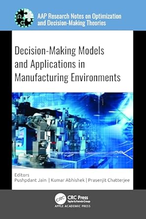 decision making models and applications in manufacturing environments 1st edition pushpdant jain ,kumar