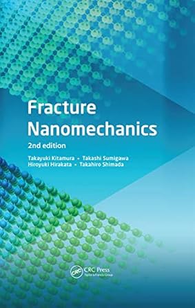 fracture nanomechanics 1st edition takayuki kitamura ,hiroyuki hirakata ,takashi sumigawa ,takahiro shimada