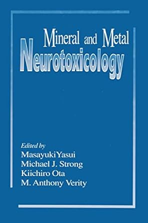 mineral and metal neurotoxicology 1st edition masayuki yasui ,m anthony verity 0849376645, 978-0849376641