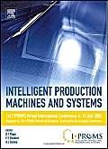 intelligent production machines and systems first i proms virtual conference proceedings and cd rom set 1st